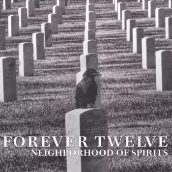 Forever Twelve: Neighbourhood Of Spirits