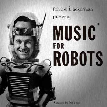 EP Forrest J. Ackerman: Music For Robots LTD