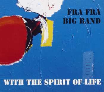 CD Fra Fra Big Band: With The Spirit Of Life