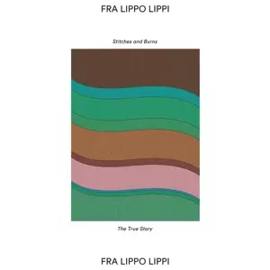 Fra Lippo Lippi: Stitches And Burns
