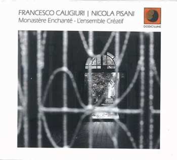 Album Francesco Caliguri: Monastère Enchanté - L’Ensemble Créatif