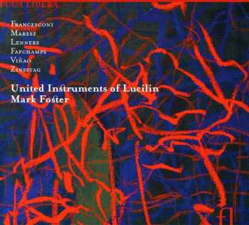 2CD United Instruments Of Lucilin: Six New Works