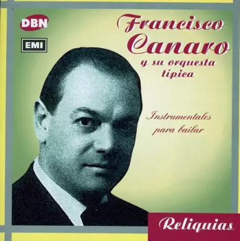 Francisco Canaro Y Su Orquesta Típica: Instrumentales Para Bailar
