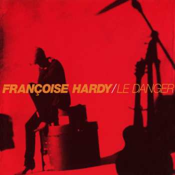 Album Françoise Hardy: Le Danger