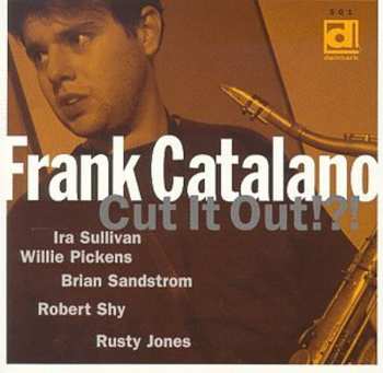 CD Frank Catalano: Cut It Out!?!