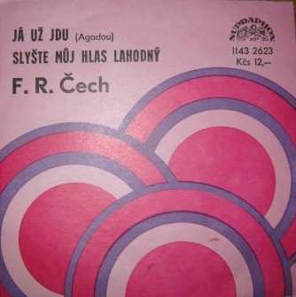SP František Ringo Čech: Já Už Jdu (Agadou) / Slyšte Můj Hlas Lahodný
