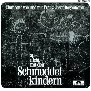 Franz Josef Degenhardt: Spiel Nicht Mit Den Schmuddelkindern