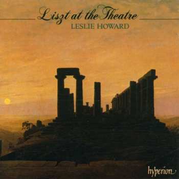 CD Franz Liszt: Liszt At The Theatre