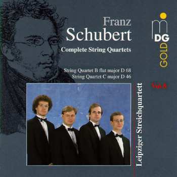 Album Franz Schubert: Complete String Quartets (String Quartet B Flat Major D 68 / String Quartet C Major D 46)