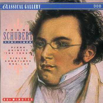 Album Franz Schubert: Piano Quintet ' The Trout '  Violin Sonatas Nos. 1 & 2