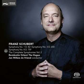Album Franz Schubert: The Complete Symphonies Vol. 2 Symphony No.1, D.82 / Symphony No.3 D.200 / Symphony No.8 D.759