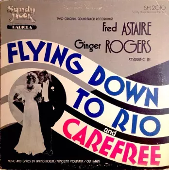 Fred Astaire: Flying Down To Rio And Carefree