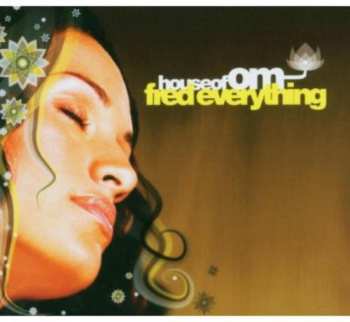 Album Fred Everything: House Of Om