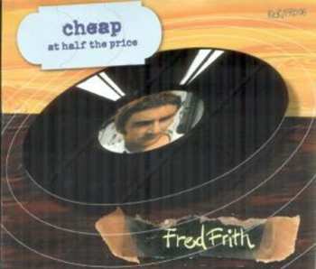 Album Fred Frith: Cheap At Half The Price