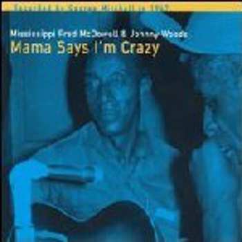 CD Fred McDowell: Mama Says I'm Crazy
