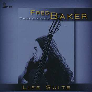 CD Fred T. Baker: Life Suite