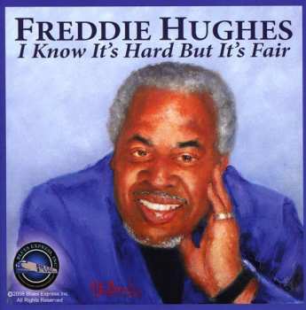 Album Freddie Hughes: I Know It's Hard But It's Fair
