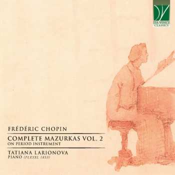 CD Frédéric Chopin: Complete Mazurkas Vol. 2 (On Period Instrument)