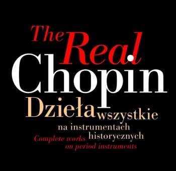 21CD/Box Set Frédéric Chopin: The Real Chopin (Complete Works On Period Instruments)