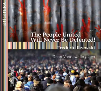 Frederic Rzewski: The People United Will Never Be Defeated!
