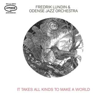 CD Fredrik Lundin: It Takes All Kinds To Make A World