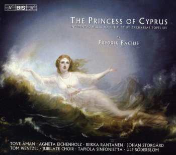 Album Tapiola Sinfonietta: The Princess Of Cyprus (Incidental Music To The Play By Zacharias Topelius)