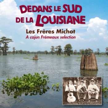 Album Freres Michot: Dedans Le Sud De La Louisiane