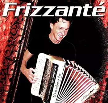 Frizzanté: Greatest Accordeon Hits 1