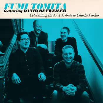 Fumi Tomita: Celebrating Bird / A Tribute To Charlie Parker