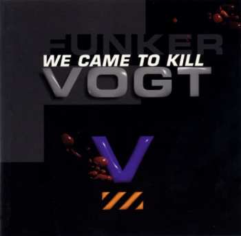Album Funker Vogt: We Came To Kill