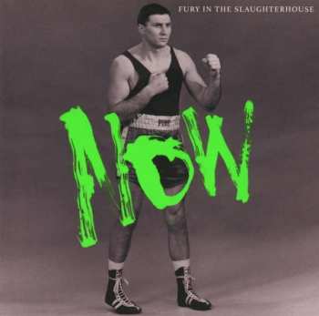 CD Fury In The Slaughterhouse: Now