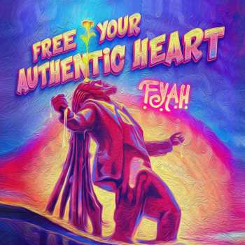 CD Fyah: Free Your Authentic Heart