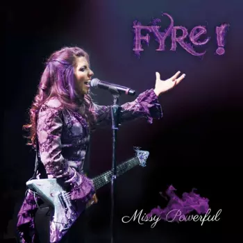 Fyre!: Missy Powerful