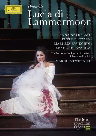 Anna Netrebko: Lucia Di Lammermoor