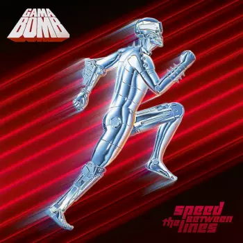 Gama Bomb: Speed Between The Lines