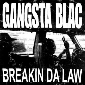 LP Gangsta Blac: Breaking Da Law