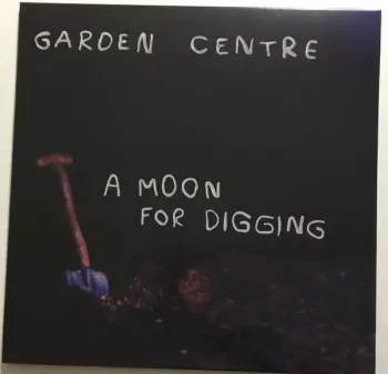 Garden Centre: A Moon For Digging