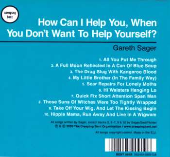 CD Gareth Sager: How Can I Help You, When You Don't Want To Help Yourself?