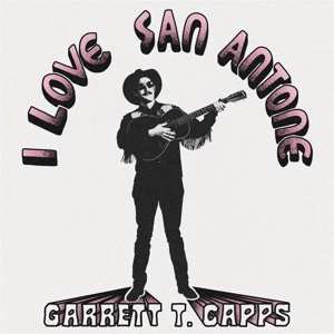 CD Garrett T. Capps: I Love San Antone