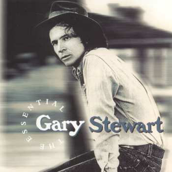 Album Gary Stewart: The Essential Gary Stewart