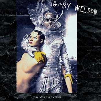 CD Gary Wilson: Alone With Gary Wilson