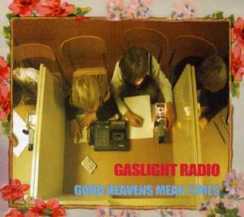 Album Gaslight Radio: Good Heavens Mean Times