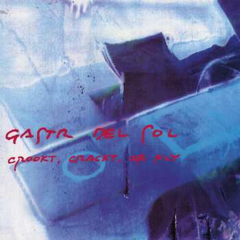 Album Gastr Del Sol: Crookt, Crackt, Or Fly