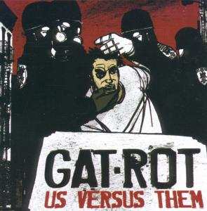 CD Gat-Rot: Us Versus Them