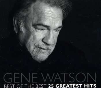 Album Gene Watson: Best Of The Best 25 Greatest Hits