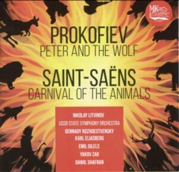 Album Emil Gilels: Прокофьев: «Петя и Волк», Сен-Санс: «Карнавал животных» / Prokofiev: "Petya And The Wolf," Saint-Saens: "Carnival Of Animals"