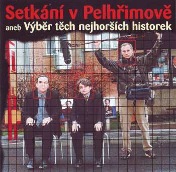 Album Michal Suchánek: Setkání V Pelhřimově Aneb Výběr Těch Nejhorších Historek
