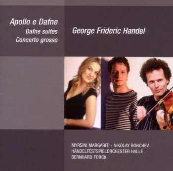 Album Georg Friedrich Händel: Apollo e Dafne, Dafne Suites, Concerto Grosso