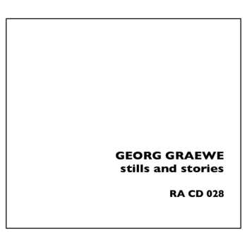 CD Georg Graewe: Stills And Stories