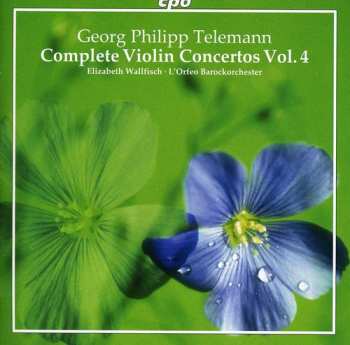 CD Georg Philipp Telemann: Complete Violin Concertos Vol. 4